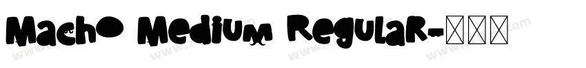 Macho Medium Regular字体转换